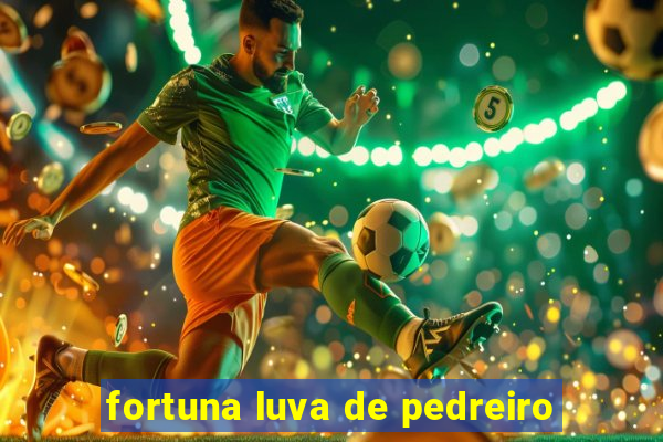 fortuna luva de pedreiro